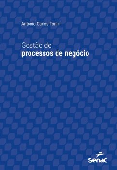 Gestão de processos de negócio (eBook, ePUB) - Tonini, Antonio Carlos