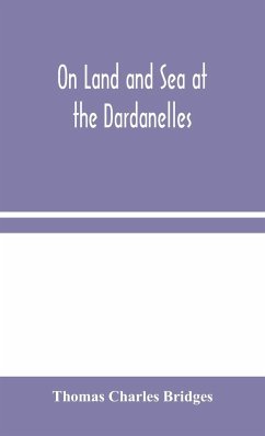 On Land and Sea at the Dardanelles - Charles Bridges, Thomas