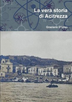 La vera storia di Acitrezza - D'Urso, Graziano