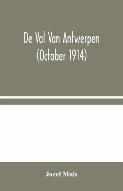 De Val Van Antwerpen (october 1914) - Muls, Jozef