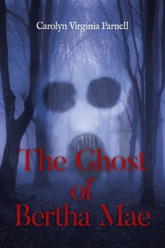 The Ghost of Bertha Mae - Parnell, Carolyn Virginia