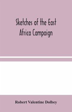 Sketches of the East Africa Campaign - Valentine Dolbey, Robert