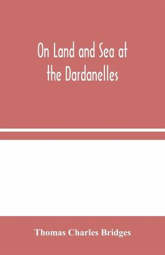 On Land and Sea at the Dardanelles - Charles Bridges, Thomas