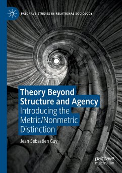 Theory Beyond Structure and Agency - Guy, Jean-Sébastien