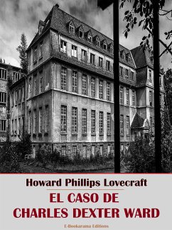 El caso de Charles Dexter Ward (eBook, ePUB) - Phillips Lovecraft, Howard