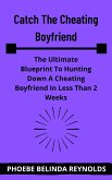 Catch The Cheating Boyfriend (eBook, ePUB)