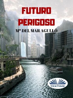 Futuro Perigoso (eBook, ePUB) - Agulló, Mª Del Mar