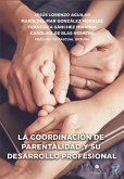 La coordinación de parentalidad y su desarrollo profesional (eBook, ePUB) La coordinación de parentalidad y su desarrollo profesional (eBook, ePUB)