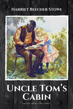 Uncle Tom’s Cabin (eBook, ePUB) - Beecher Stowe, Harriet