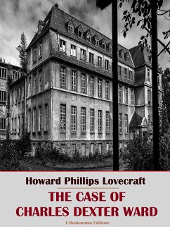 The Case of Charles Dexter Ward (eBook, ePUB) - Phillips Lovecraft, Howard