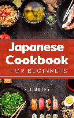 Japanese Cookbook for Beginners (eBook, ePUB) - S.Timothy