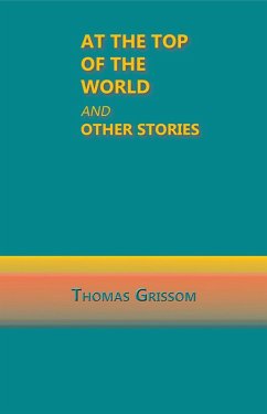 At the Top of the World and Other Stories (eBook, ePUB) At the Top of the World and Other Stories (eBook, ePUB)