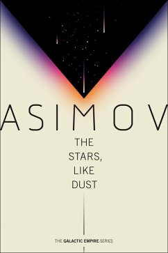 The Stars, Like Dust (eBook, ePUB) - Asimov, Isaac