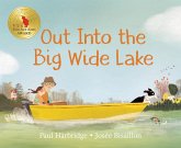 Out into the Big Wide Lake (eBook, ePUB) Out into the Big Wide Lake (eBook, ePUB)