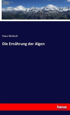 Die Ernährung der Algen - Molisch, Hans