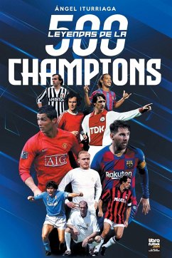 500 LEYENDAS DE LA CHAMPIONS - Iturriaga, Ángel