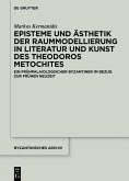 Episteme und Ästhetik der Raummodellierung in Literatur und Kunst des Theodoros Metochites (eBook, ePUB)