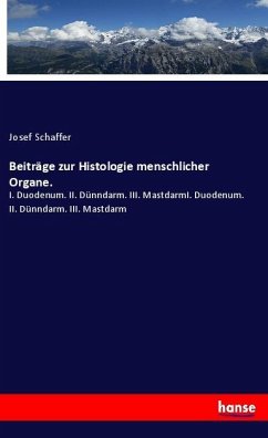Beiträge zur Histologie menschlicher Organe. - Schaffer, Josef