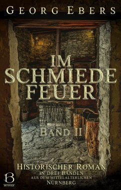 Im Schmiedefeuer. Band II (eBook, ePUB) - Ebers, Georg