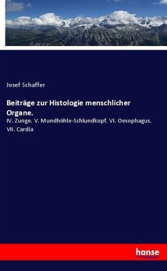 Beiträge zur Histologie menschlicher Organe. - Schaffer, Josef