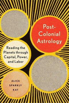 Postcolonial Astrology (eBook, ePUB) - Sparkly Kat, Alice