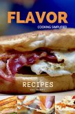 Flavor (Cooking Simplified) Recipes (eBook, ePUB)