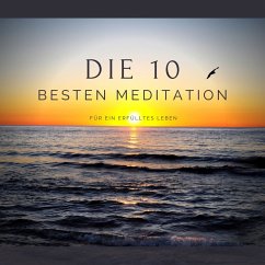 Die 10 besten Meditationen für ein erfülltes Leben (MP3-Download) - Lynen, Patrick; Müller, Stephan