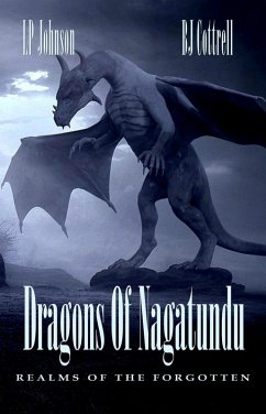 Dragons Of Nagatundu (Realms Of The Forgotten, #2) (eBook, ePUB) - Johnson, Lp; Cottrell, Bj