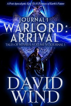 Warlord: Arrival, Tales of Nevaeh, Vol 6, Journal 1 (eBook, ePUB) - Wind, David