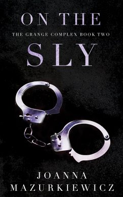 On the Sly (The Grange Complex, #2) (eBook, ePUB) - Mazurkiewicz, Joanna