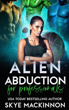 Alien Abduction for Professionals (The Intergalactic Guide to Humans, #2) (eBook, ePUB) - Mackinnon, Skye