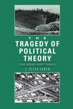 The Tragedy of Political Theory (eBook, ePUB) - Euben, J. Peter