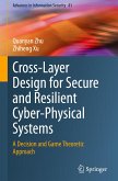 Cross-Layer Design for Secure and Resilient Cyber-Physical Systems