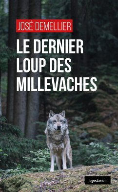 Le dernier loup des Millevaches (eBook, ePUB) - Demellier, José