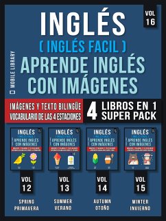 Inglés (Inglés Facil) Aprende Inglés con Imágenes (Vol 16) Super Pack 4 Libros en 1 (eBook, ePUB) - Library, Mobile