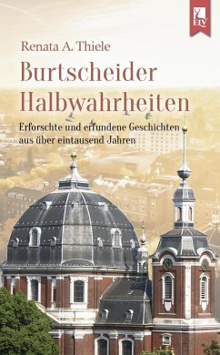 Burtscheider Halbwahrheiten - Thiele, Renata A.