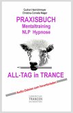 PRAXISBUCH Mentaltraining NLP Hypnose ALL-TAG in TRANCE (eBook, ePUB)
