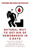 Natural Way To Get Rid Of Hemorrhoid In 2 Days (eBook, ePUB)