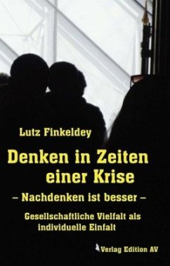 Denken in Zeiten einer Krise - Nachdenken ist besser - - Finkeldey, Lutz