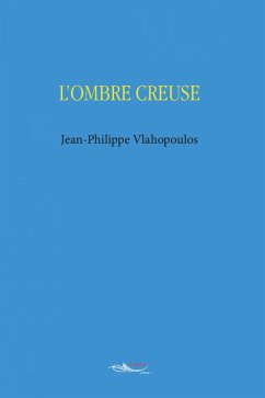 L'ombre creuse (eBook, ePUB) - Vlahopoulos, Jean-Philippe