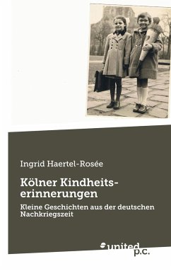 Kölner Kindheitserinnerungen - Haertel-Rosée, Ingrid