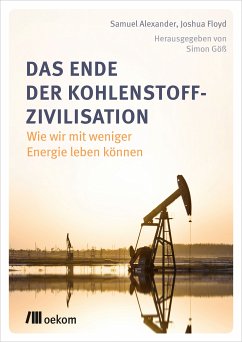 Das Ende der Kohlenstoff-Zivilisation (eBook, PDF) - Floyd, Joshua; Alexander, Samuel