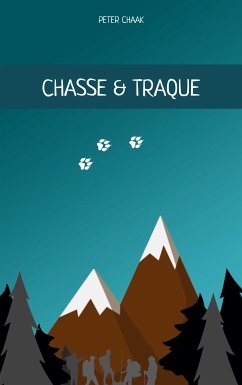 Chasse & Traque (eBook, ePUB) - Chaak, Peter