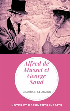 Alfred de Musset et George Sand (eBook, ePUB) - Clouard, Maurice