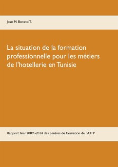 La situation de la formation professionnelle pour les métiers de l'hôtellerie en Tunisie (eBook, ePUB)