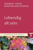 Lebendig alt sein (eBook, PDF)