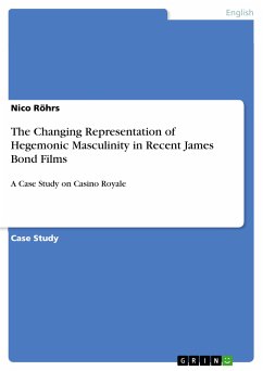 The Changing Representation of Hegemonic Masculinity in Recent James Bond Films (eBook, PDF) - Röhrs, Nico