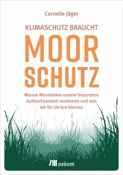 Klimaschutz braucht Moorschutz (eBook, PDF) - Jäger, Cornelie