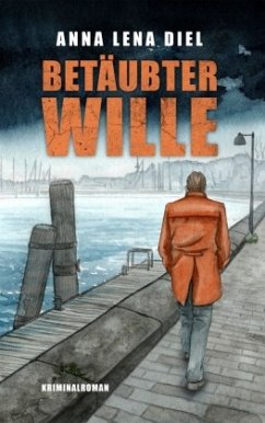 Betäubter Wille - Diel, Anna Lena