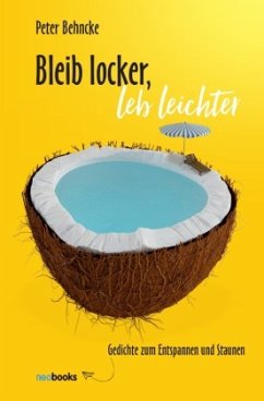 Bleib locker, sei verrückt - Behncke, Peter
